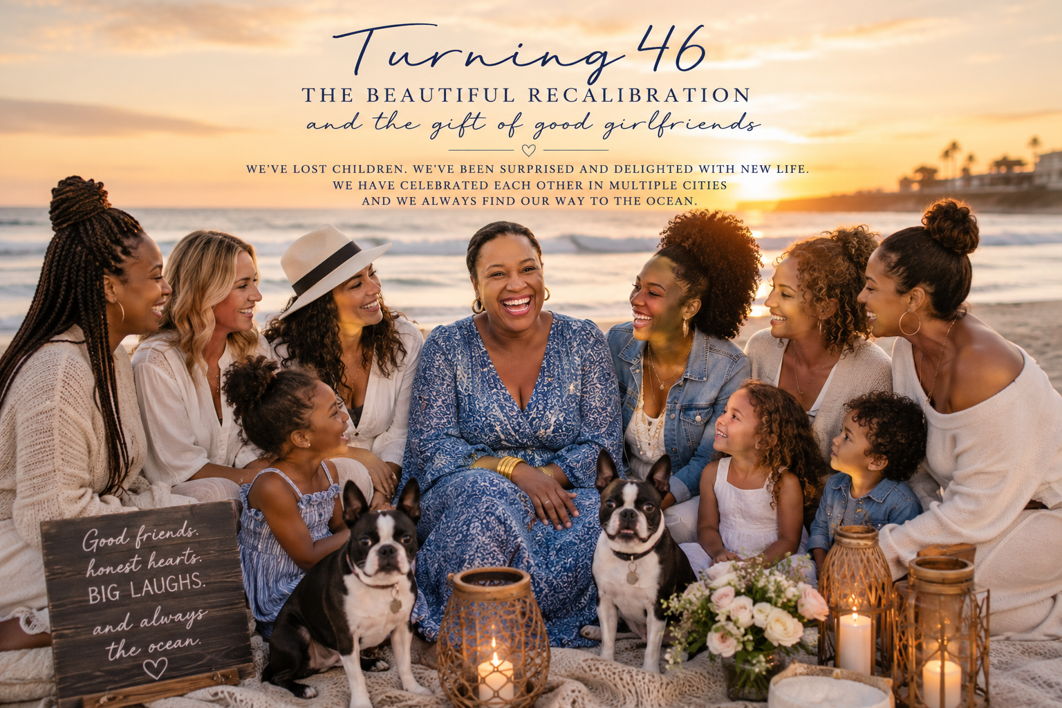 Turning 46: The Beautiful Recalibration and the Gift of Good Girlfriends